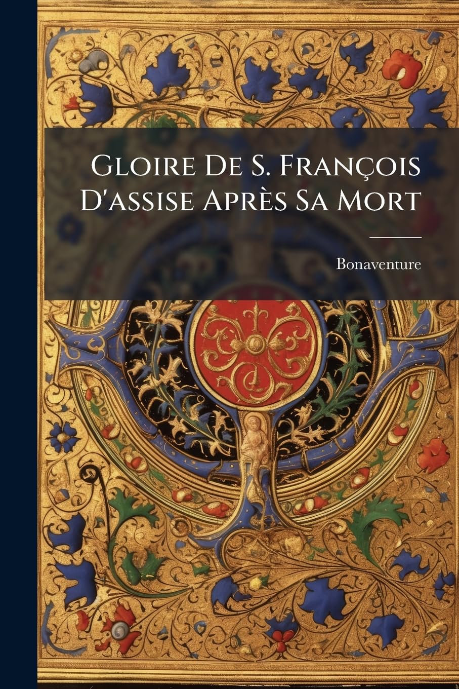 Gloire De S. François D'assise Après Sa Mort book