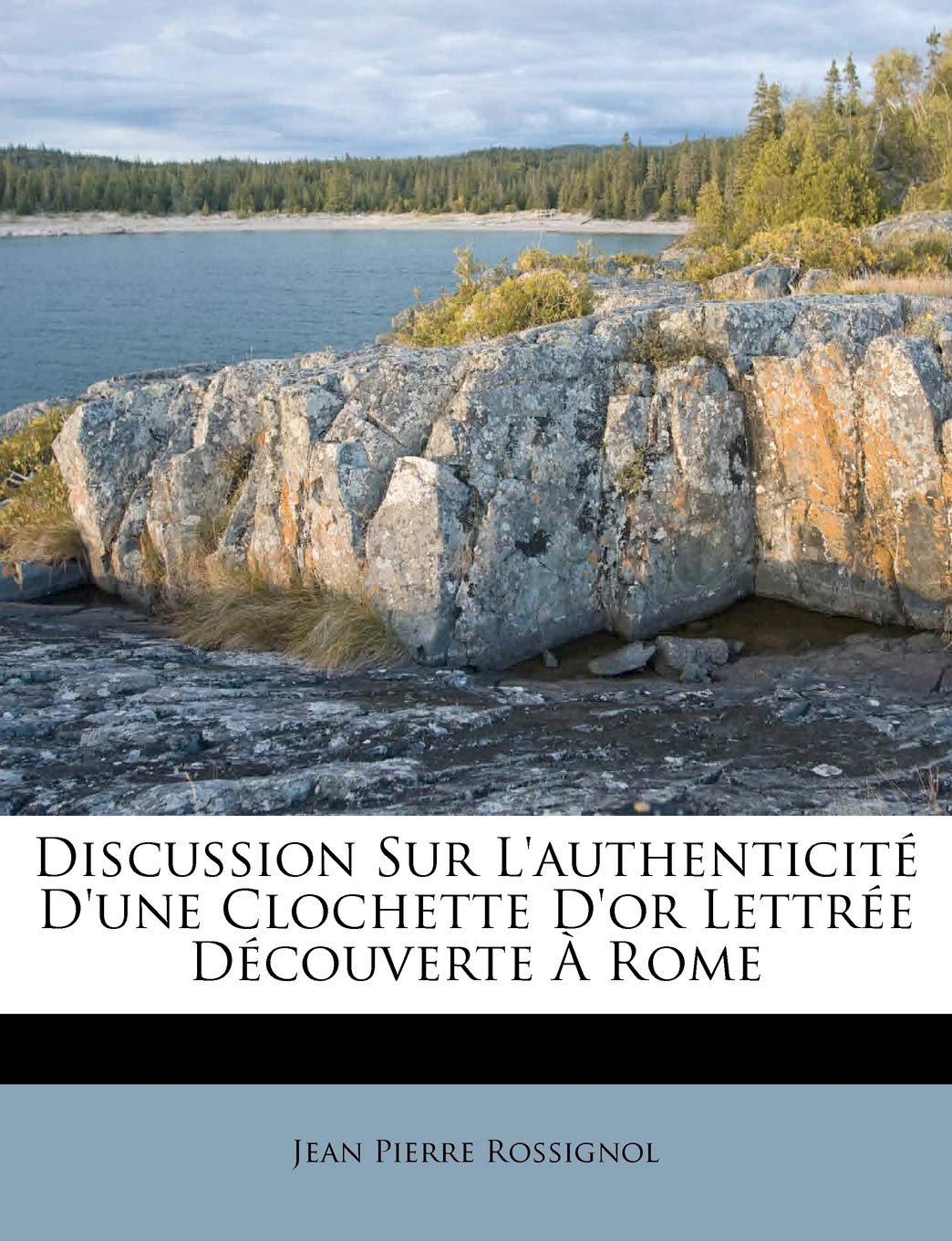 Discussion Sur l'Authenticité d'Une Clochette d'Or Lettrée Découverte À Rome Politics & History