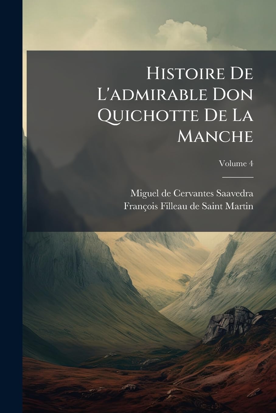 Histoire De L'admirable Don Quichotte De La Manche: En Vi. Volumes; Volume 4 book