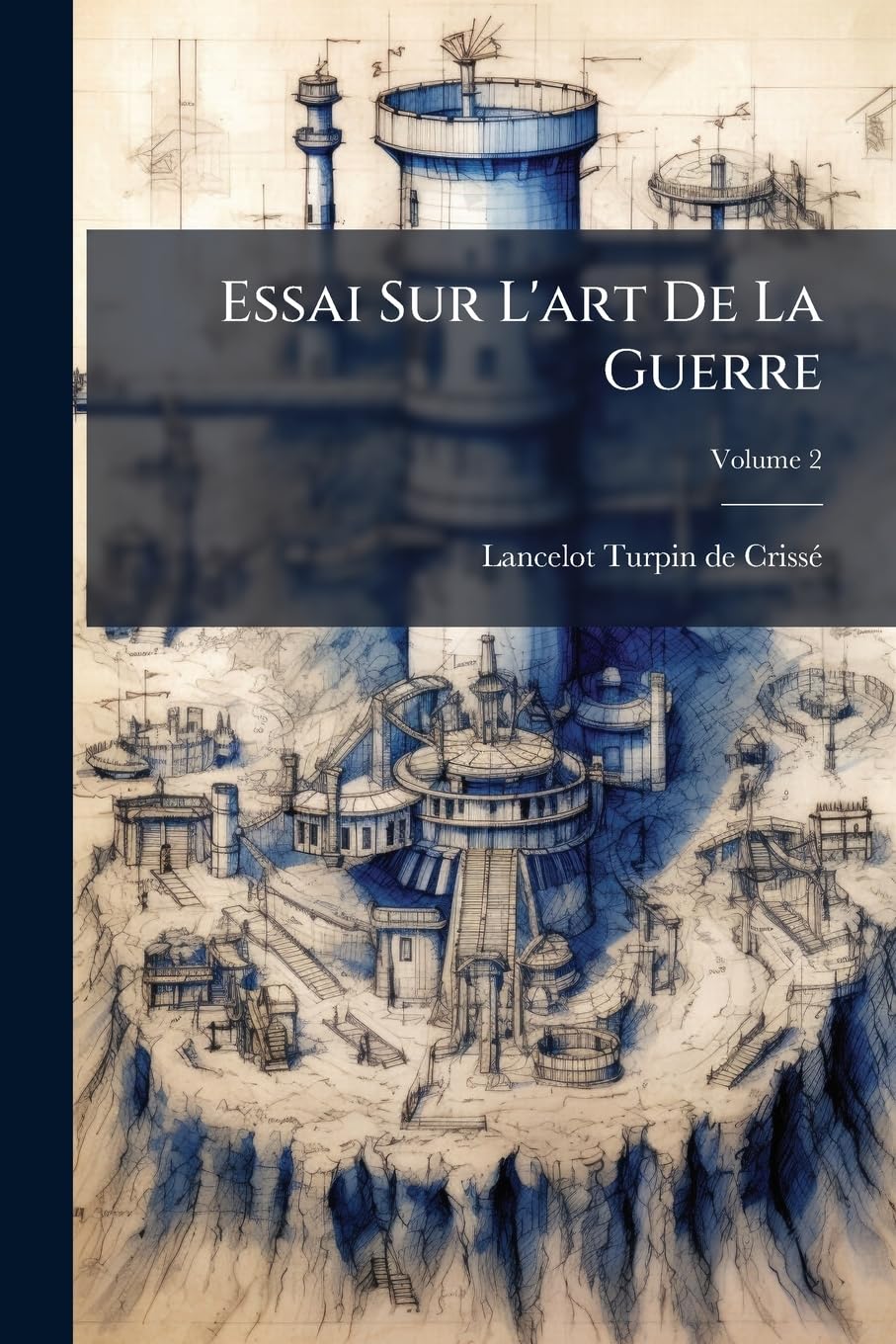 Essai Sur L'art De La Guerre; Volume 2 book