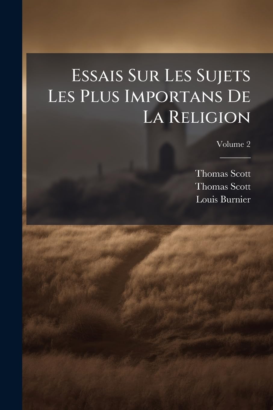 Essais Sur Les Sujets Les Plus Importans De La Religion; Volume 2 book