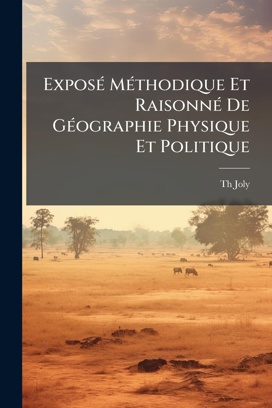Exposé Méthodique Et Raisonné De Géographie Physique Et Politique: Afrique book