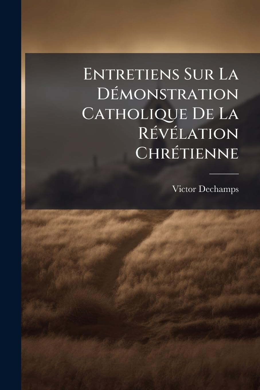 Entretiens Sur La Démonstration Catholique De La Révélation Chrétienne book