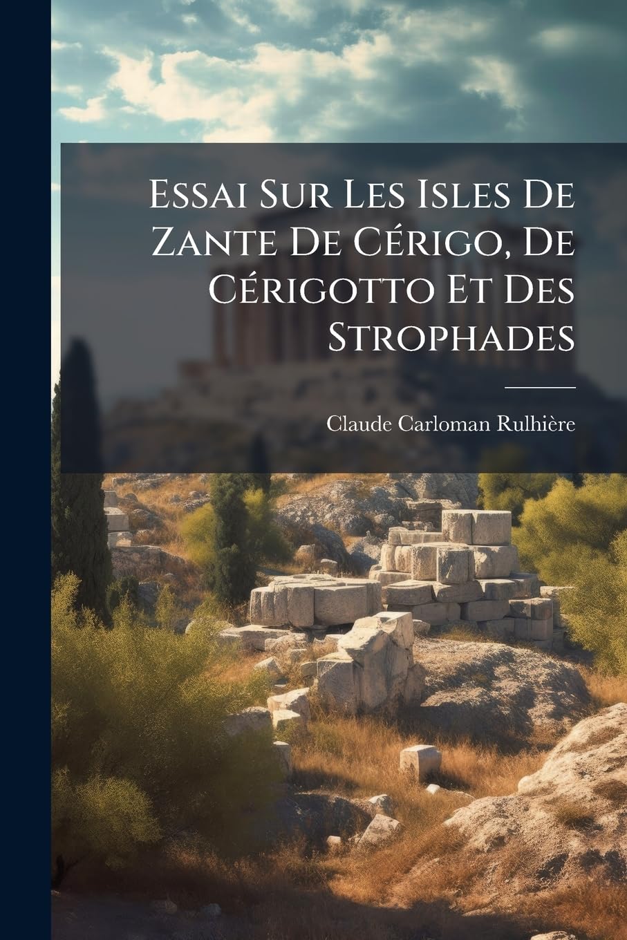 Essai Sur Les Isles De Zante De Cérigo, De Cérigotto Et Des Strophades book