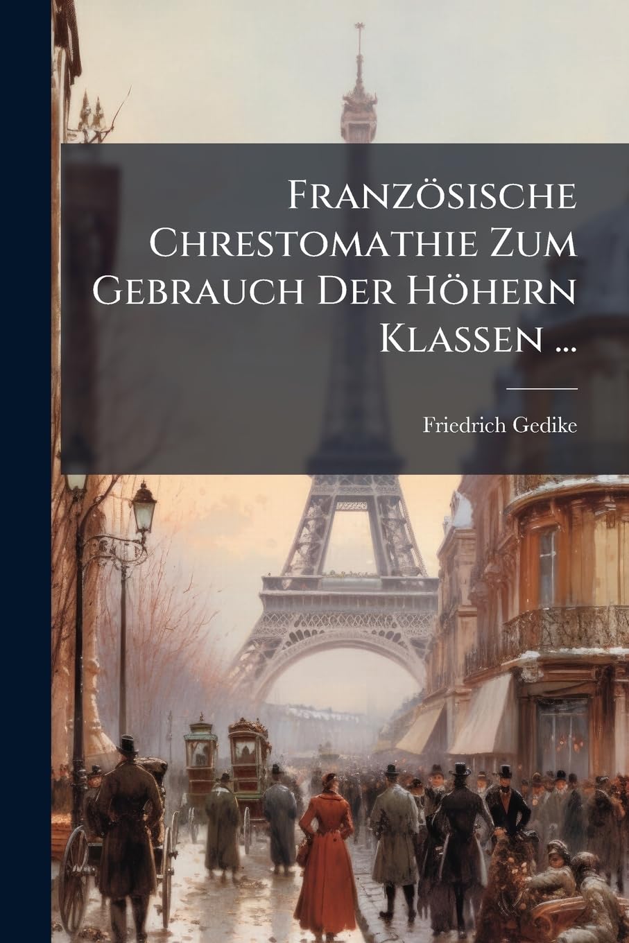 Französische Chrestomathie Zum Gebrauch Der Höhern Klassen ... book