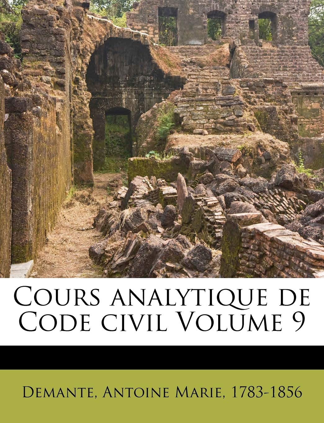 Cours analytique de Code civil; Volume 9 book