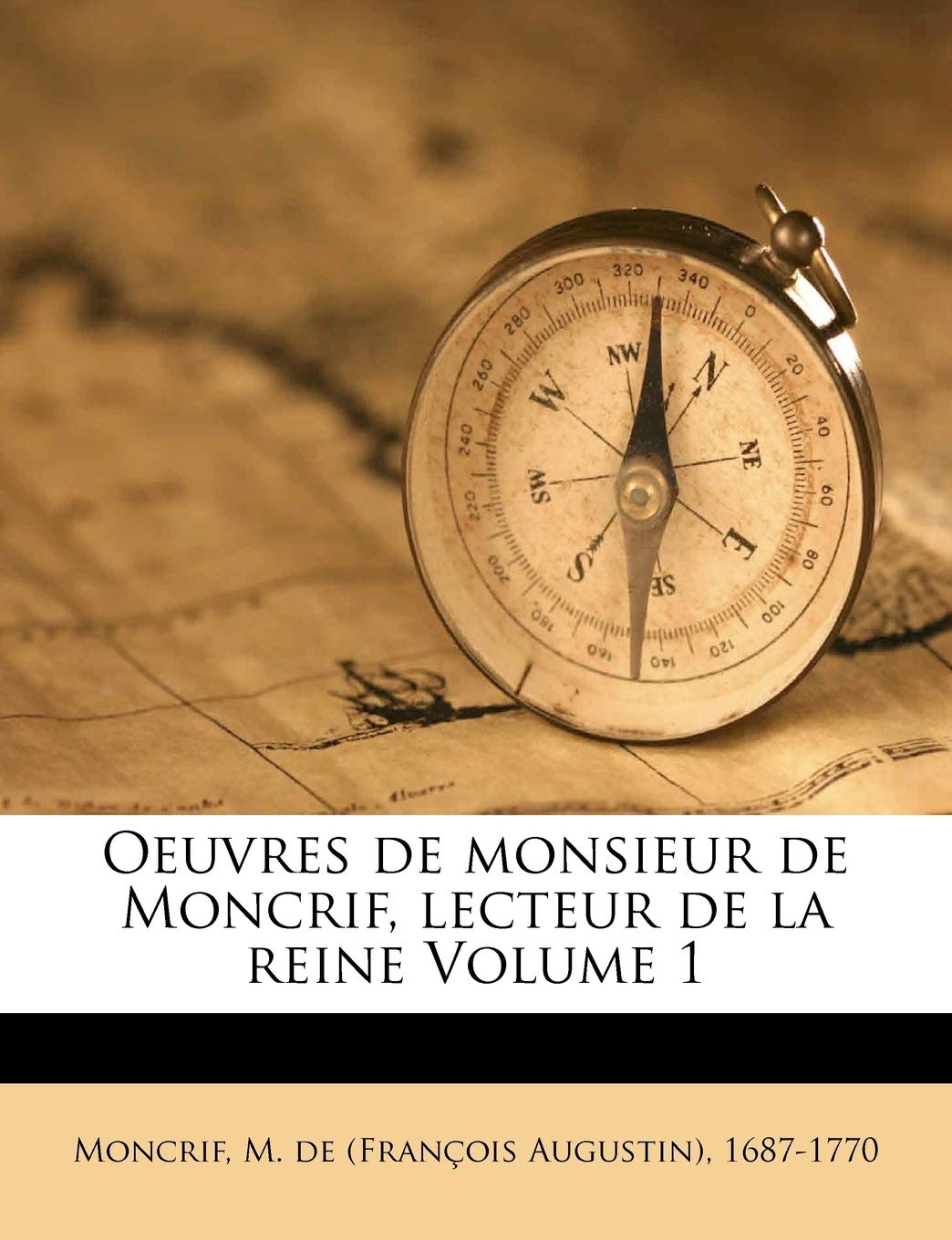 Oeuvres de monsieur de Moncrif, lecteur de la reine; Volume 1 book