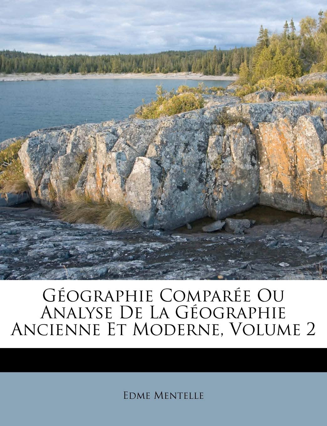 Géographie Comparée Ou Analyse De La Géographie Ancienne Et Moderne; Volume 2 book