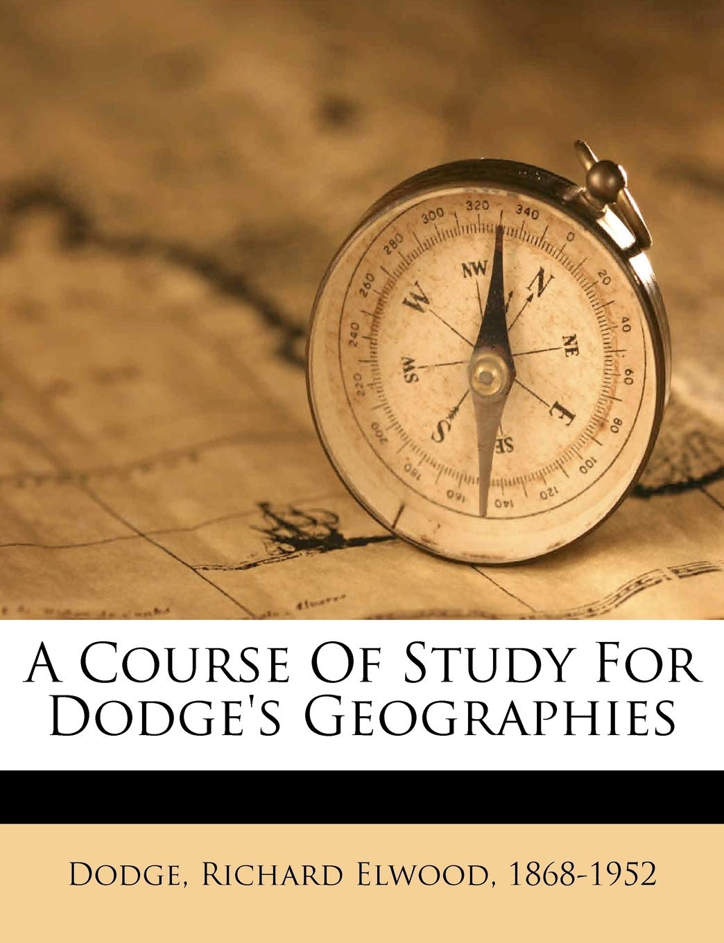 A Course of Study for Dodge's Geographies Politics & History