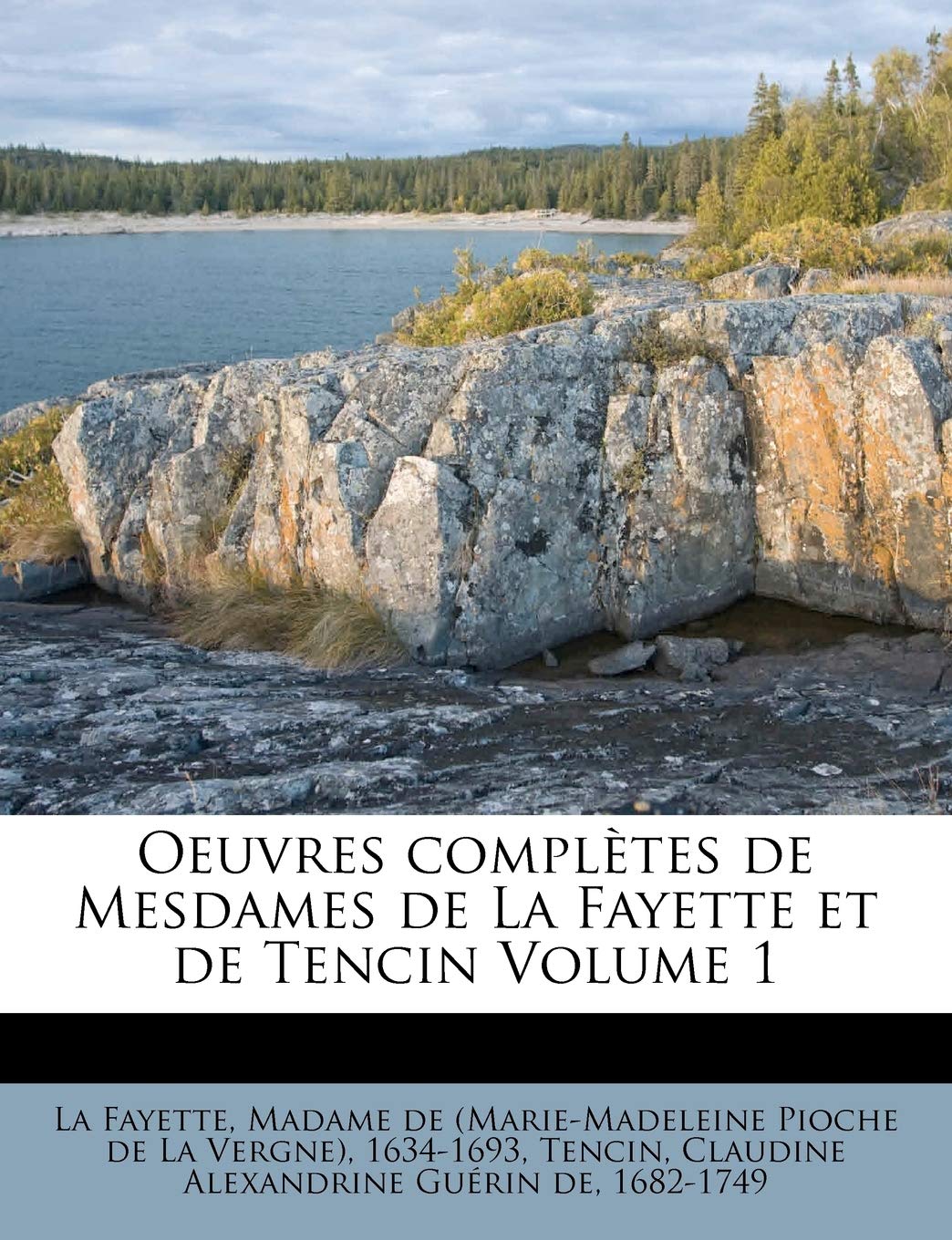 Oeuvres Completes de Mesdames de La Fayette Et de Tencin Volume 1 book
