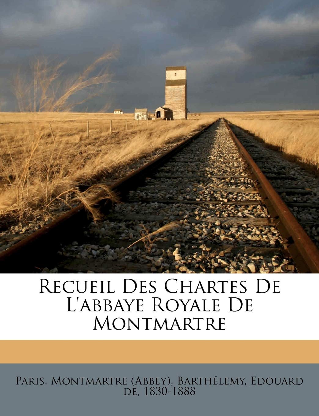 Recueil Des Chartes De L'abbaye Royale De Montmartre book