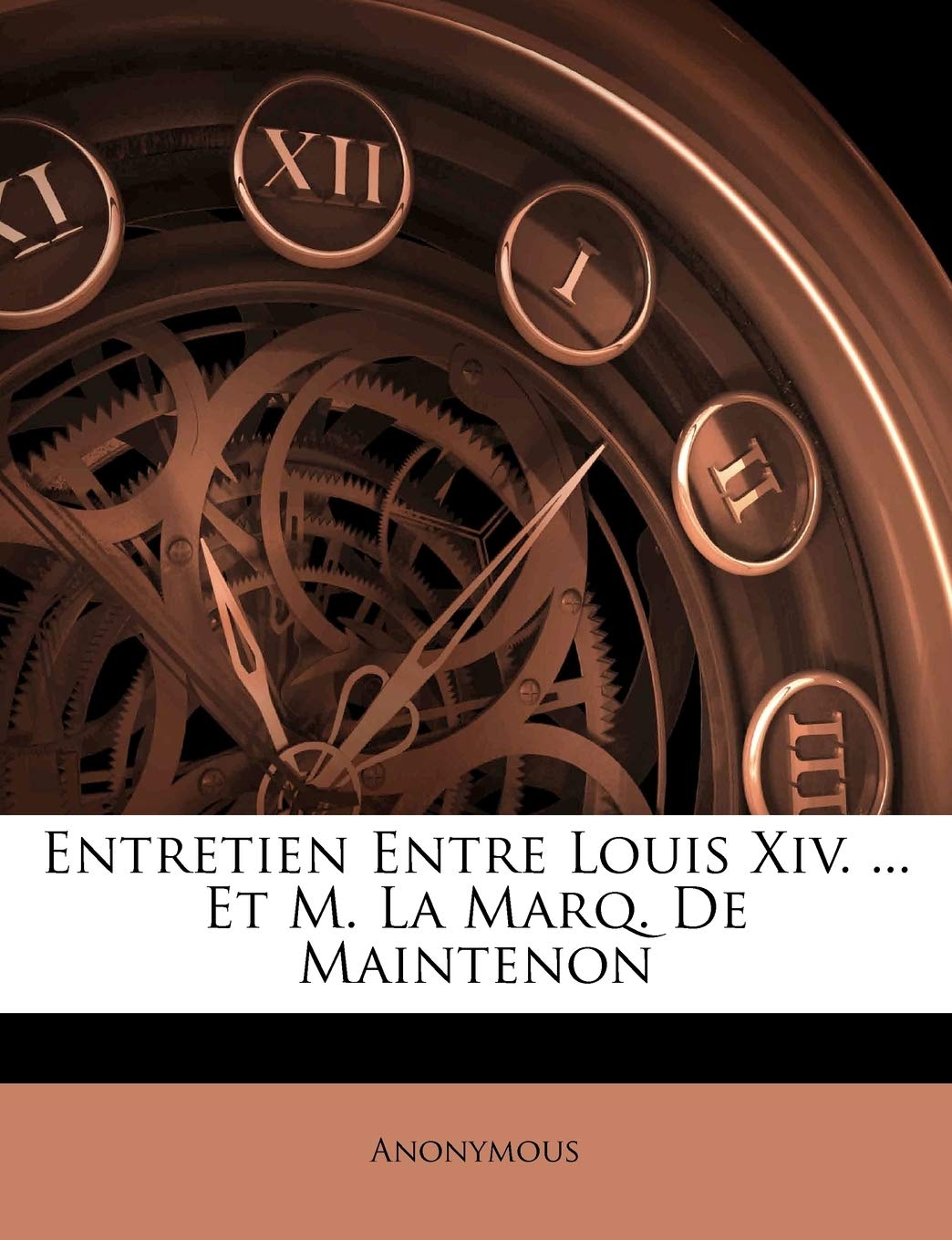 Entretien Entre Louis XIV. ... Et M. La Marq. de Maintenon book