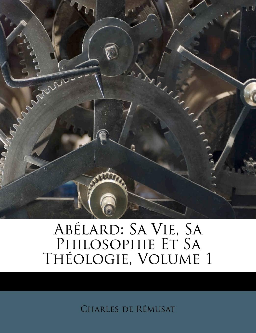 Abélard: Sa Vie, Sa Philosophie Et Sa Théologie, Volume 1 book