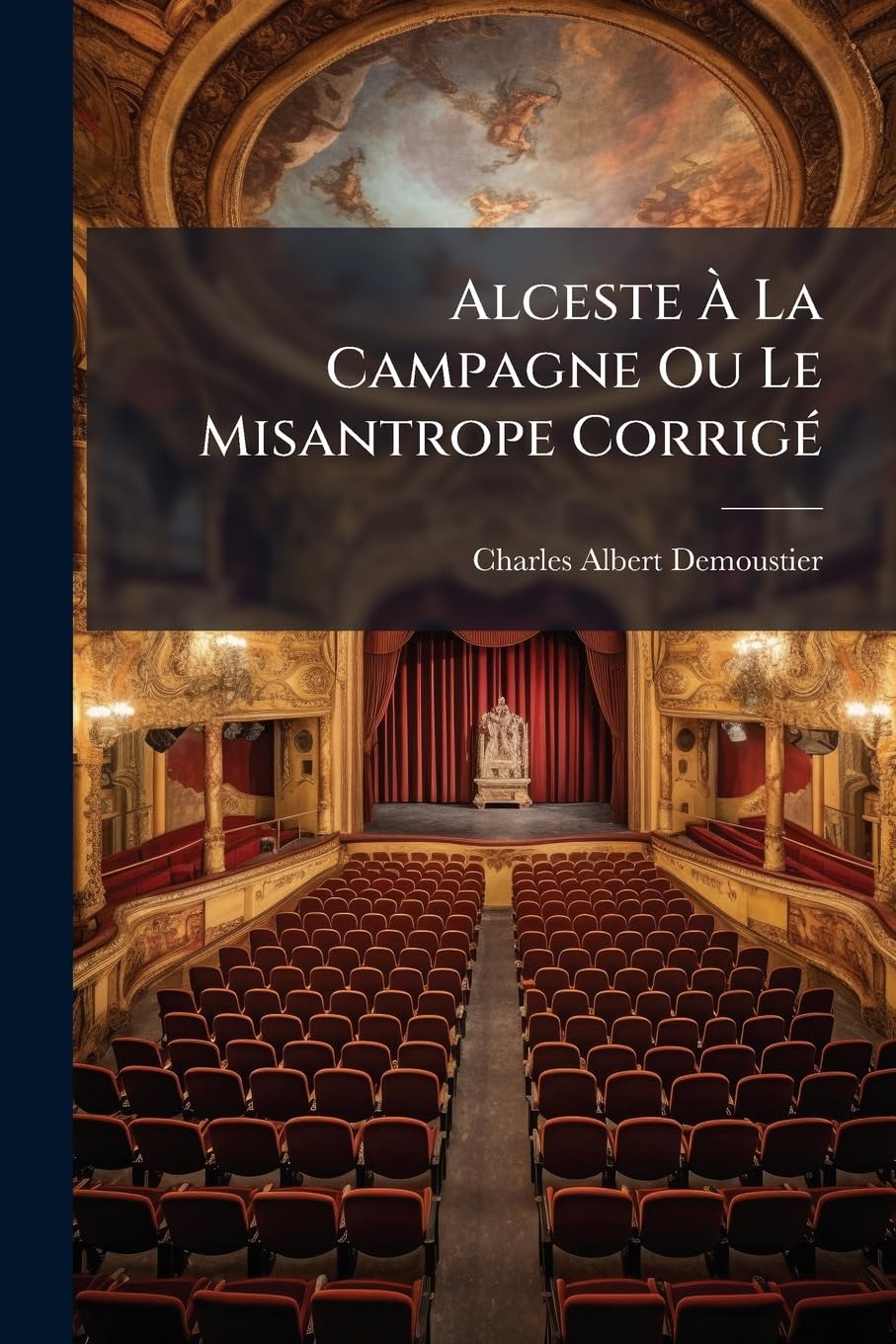 Alceste À La Campagne Ou Le Misantrope Corrigé: Comédie En Trois Actes En Vers... book