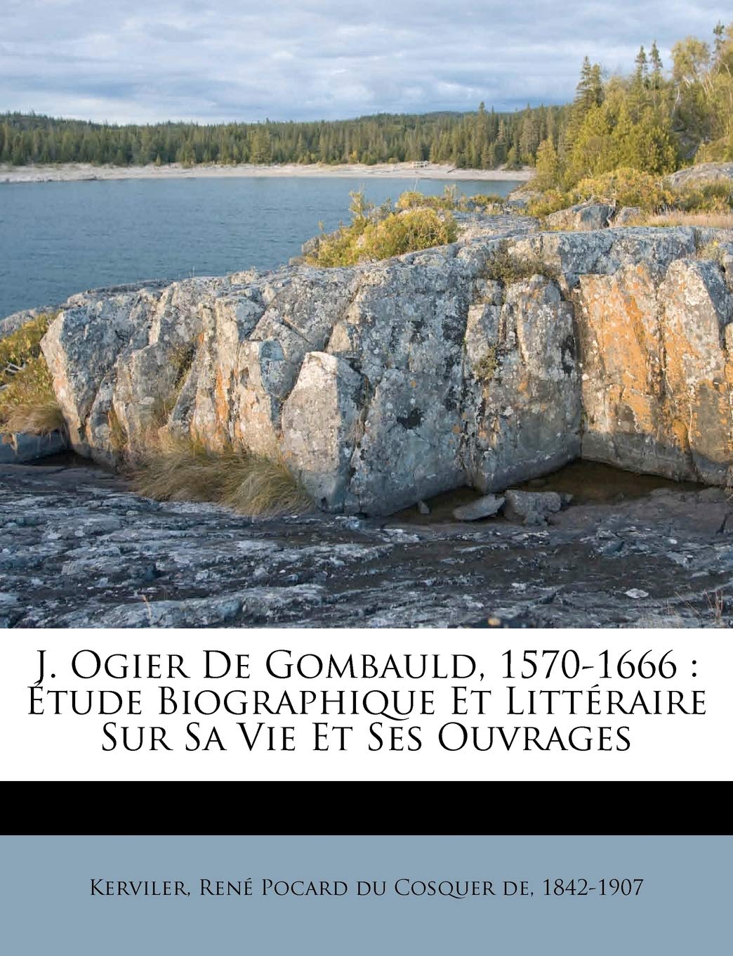 J. Ogier De Gombauld, 1570-1666: Étude Biographique Et Littéraire Sur Sa Vie Et Ses Ouvrages book