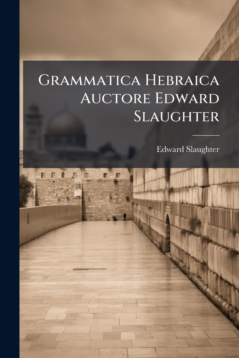 Grammatica Hebraica Auctore Edward Slaughter book