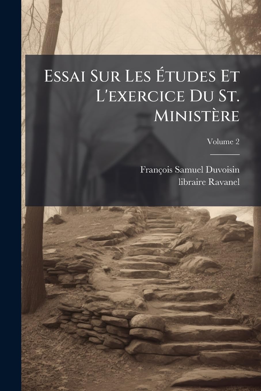 Essai Sur Les Études Et L'exercice Du St. Ministère; Volume 2 book