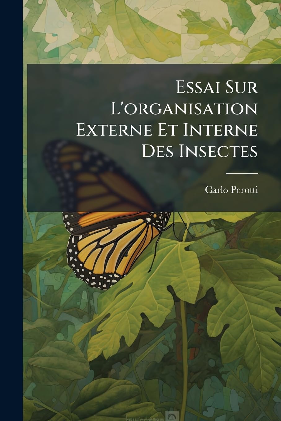 Essai Sur L'organisation Externe Et Interne Des Insectes book