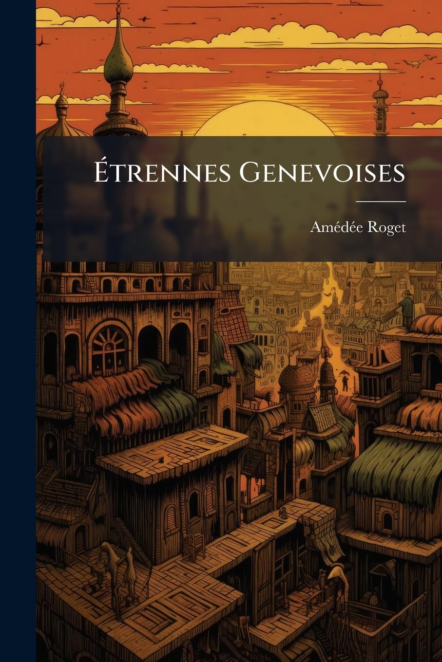Étrennes Genevoises: Hommes & Choses Du Temps Passé, Volumes 3-4 book