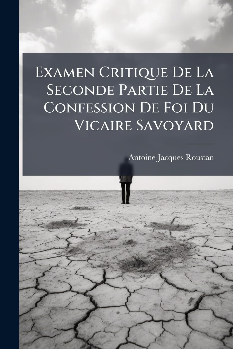 Examen Critique De La Seconde Partie De La Confession De Foi Du Vicaire Savoyard book