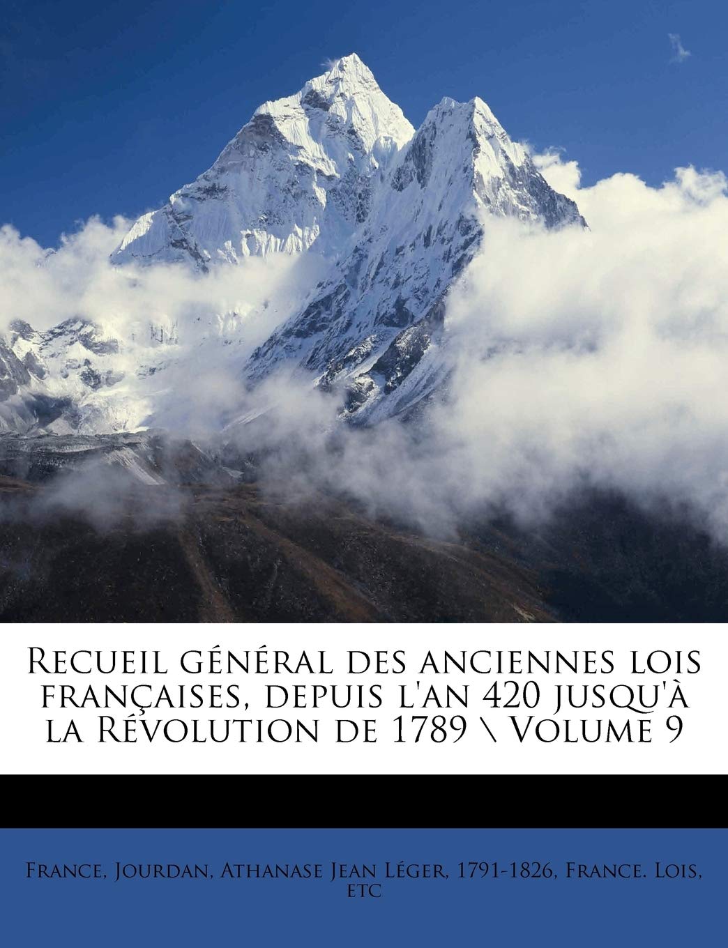 Recueil général des anciennes lois françaises, depuis l'an 420 jusqu'à la Révolution de 1789 Volume 9 book