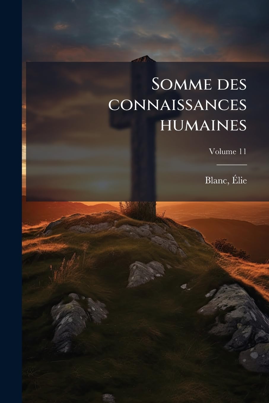 Somme des connaissances humaines: Encyclopédie chrétienne et française du 19e siècle; Volume 11 book