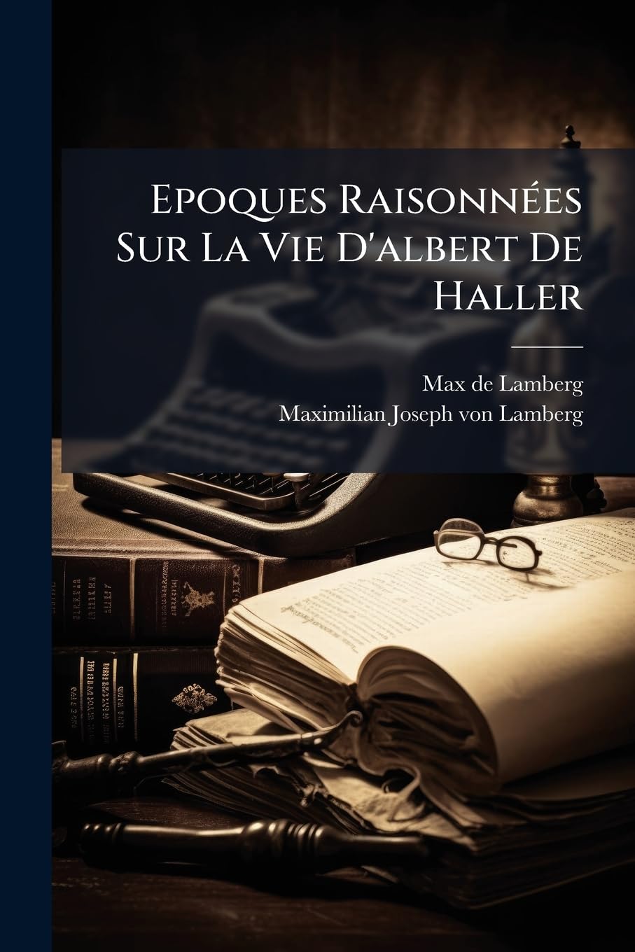Epoques Raisonnées Sur La Vie D'albert De Haller book