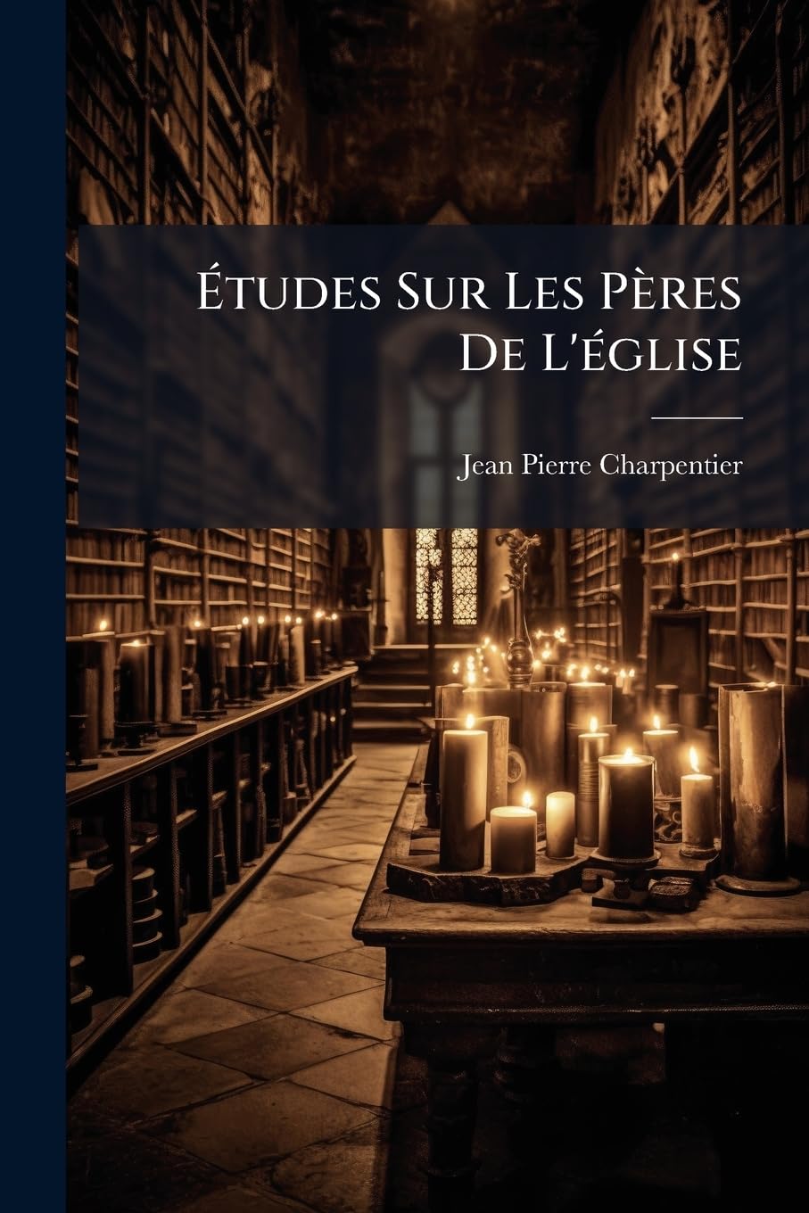 Études Sur Les Pères De L'église: Église Grecque (460 P.) book