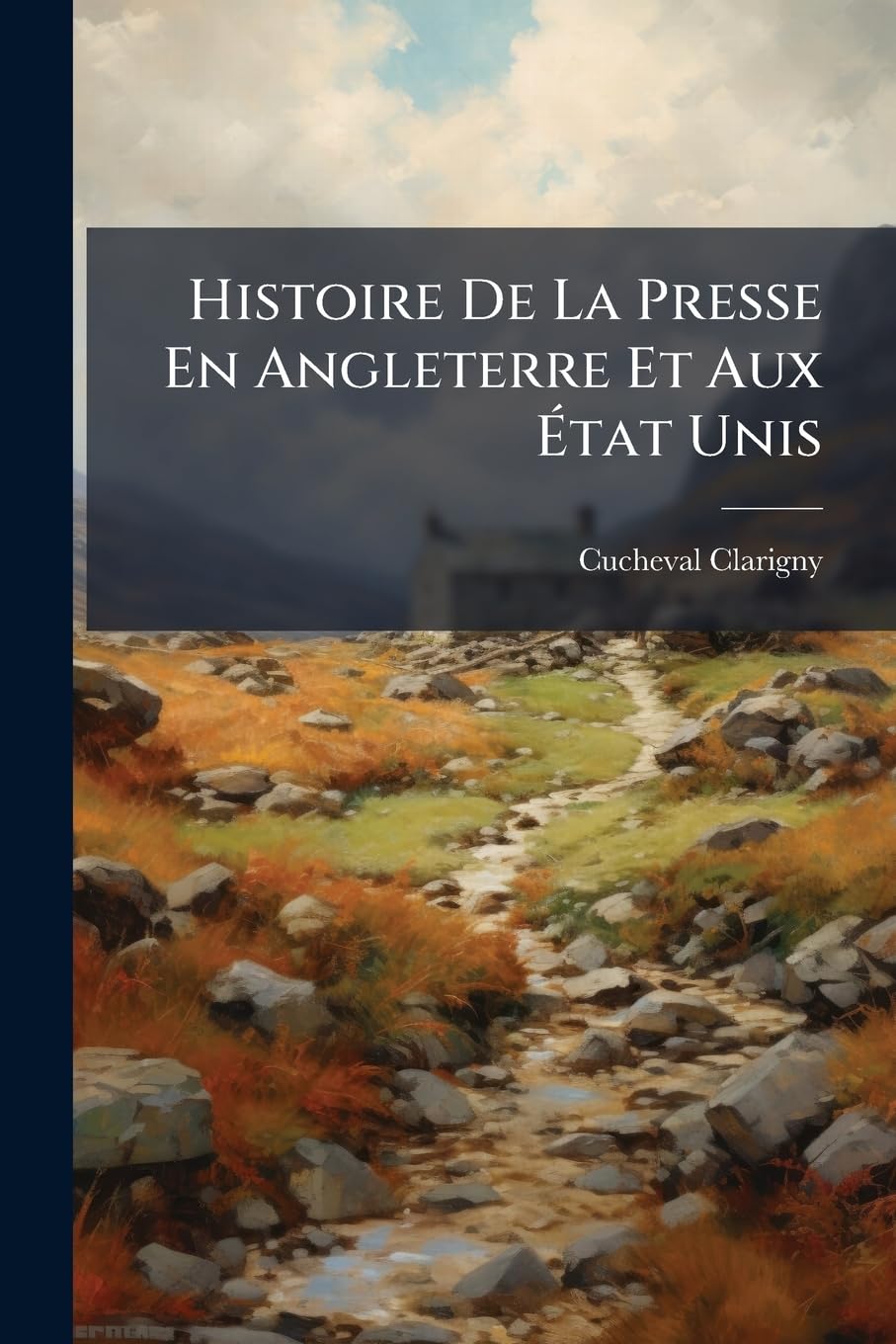 Histoire De La Presse En Angleterre Et Aux État Unis book