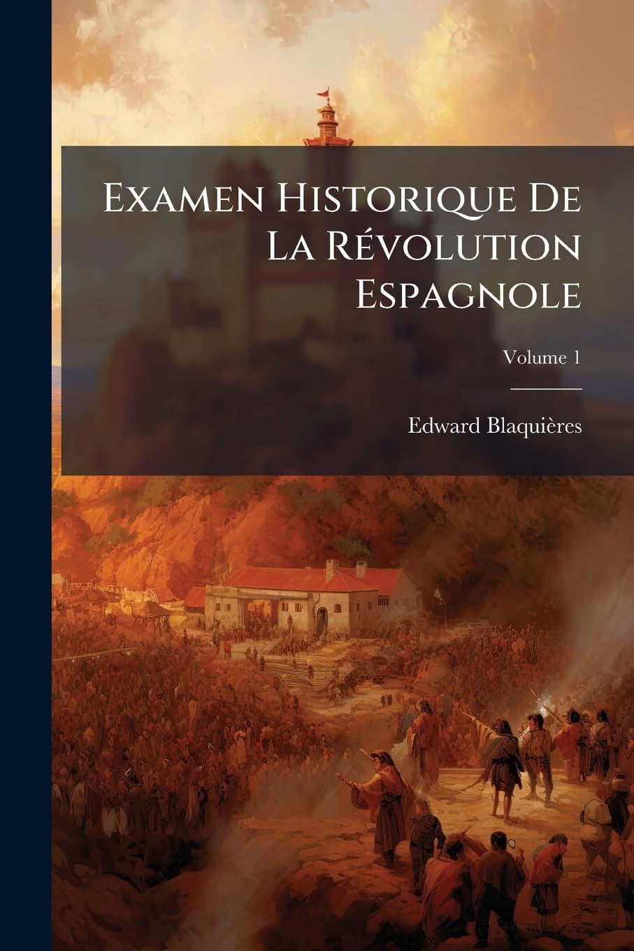 Examen Historique De La Révolution Espagnole; Volume 1 book