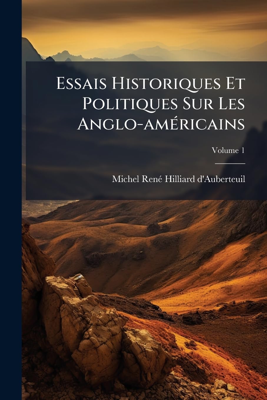 Essais Historiques Et Politiques Sur Les Anglo-américains; Volume 1 book