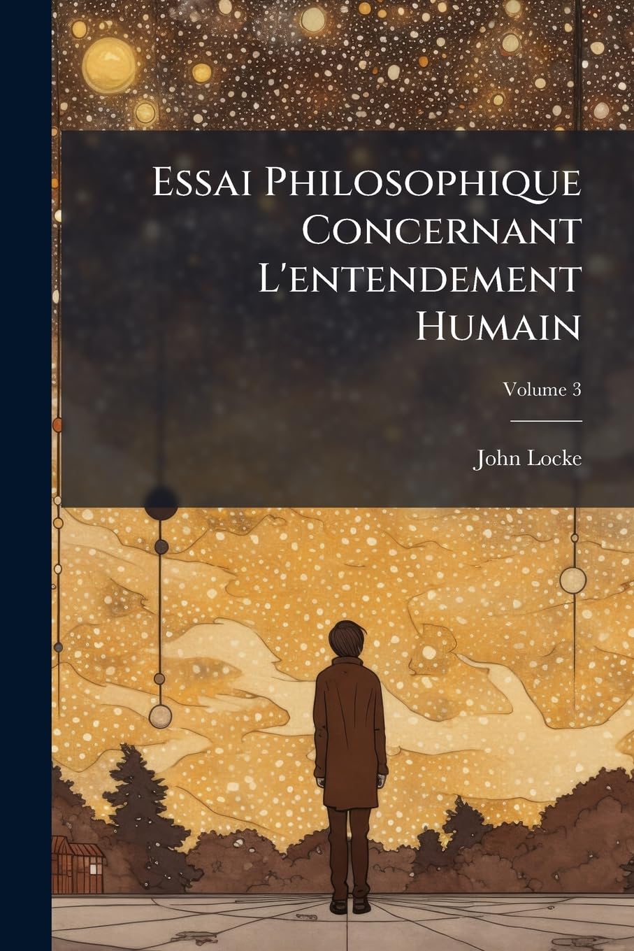 Essai Philosophique Concernant L'entendement Humain; Volume 3 book