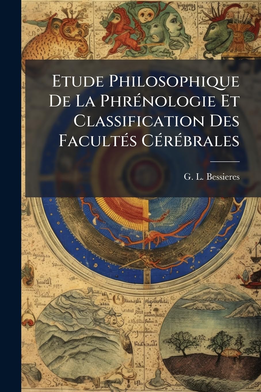 Etude Philosophique De La Phrénologie Et Classification Des Facultés Cérébrales book