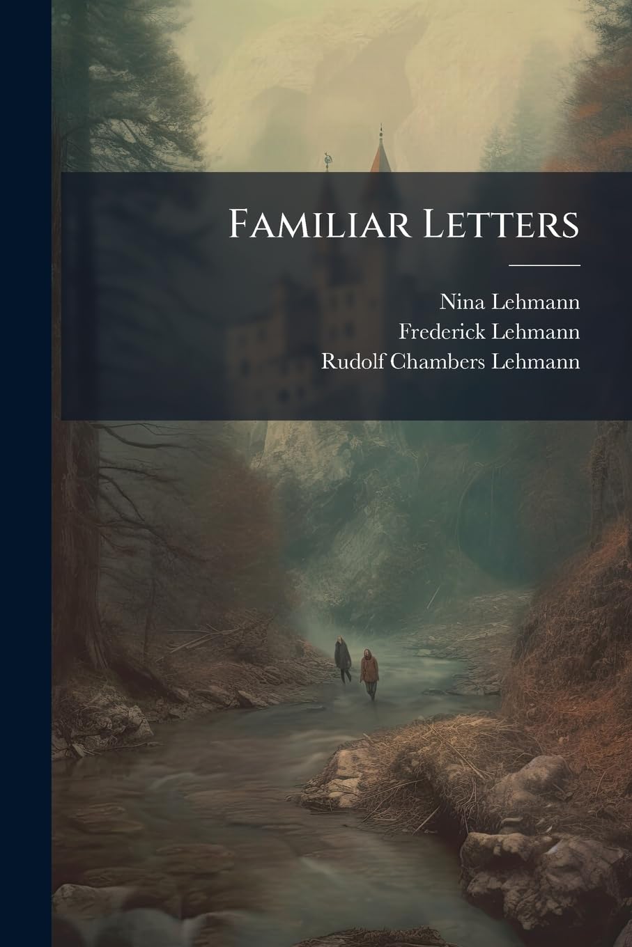 Familiar Letters: N. L. to F. L., 1864-1867. Selected and Arranged by R. C. L. Contemporary literature