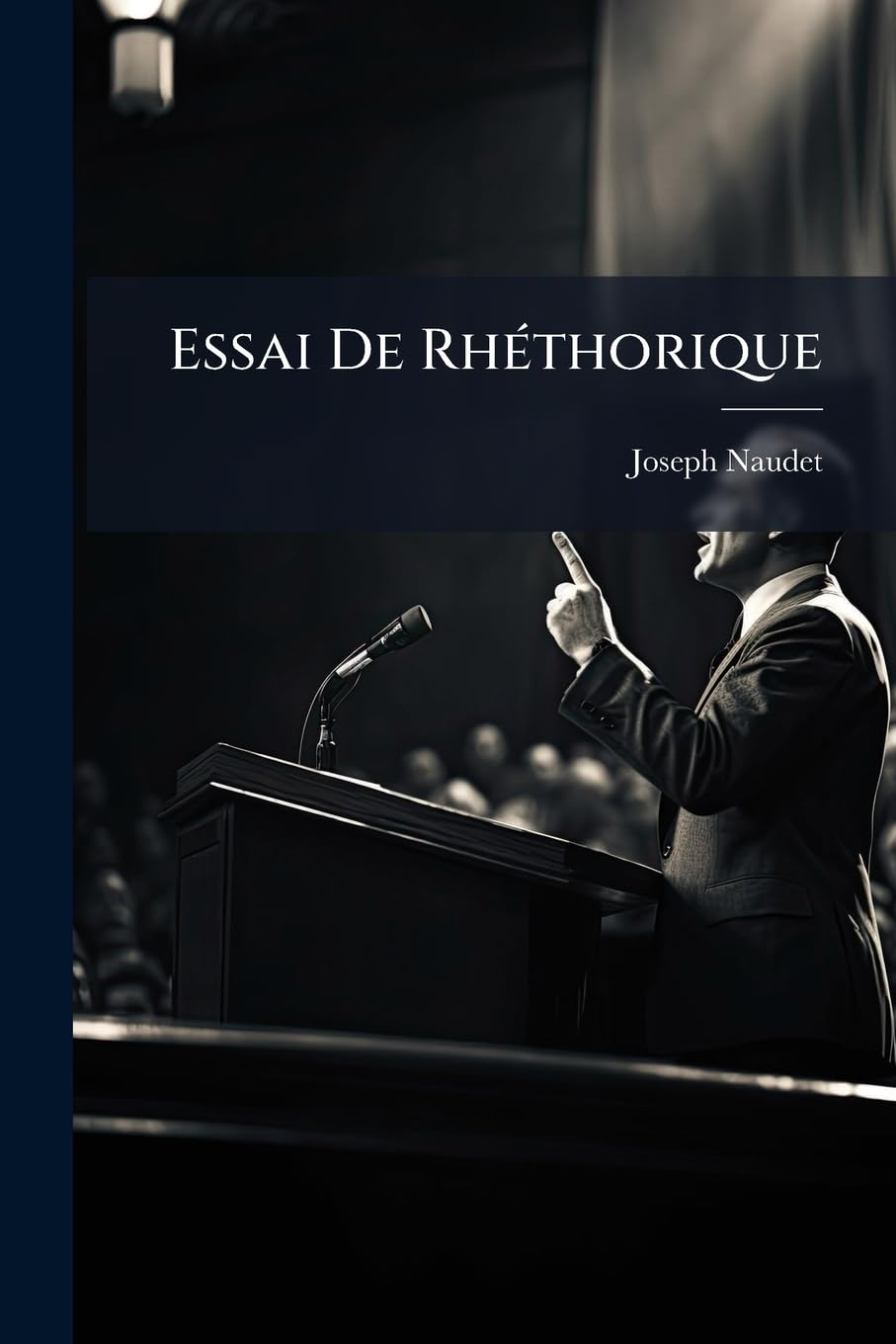 Essai de Rhéthorique: Quatre Principaux Historiens Latins book