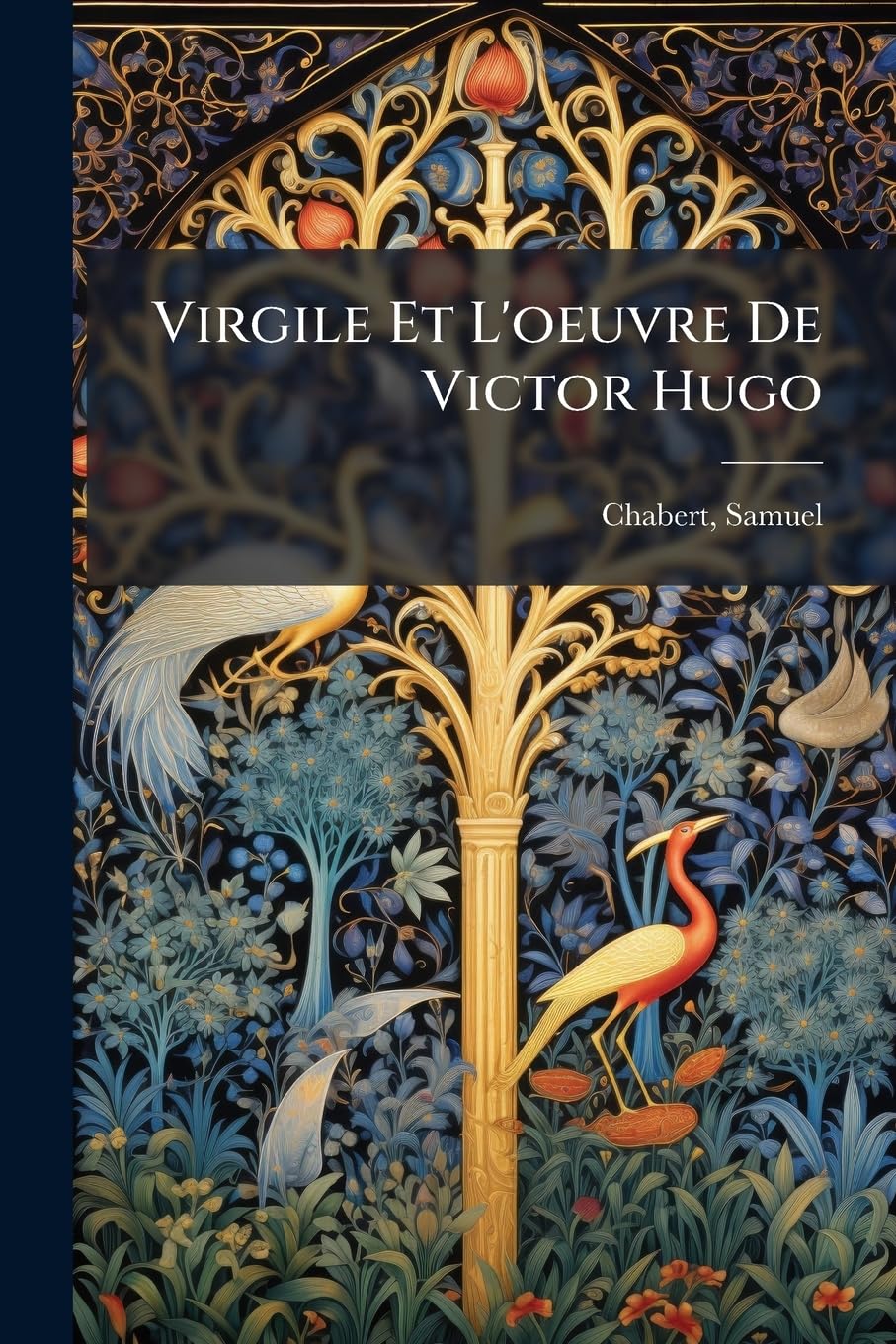 Virgile Et l'Oeuvre de Victor Hugo: Un Exemple de l'Influence Virgilienne: Index Préalable book