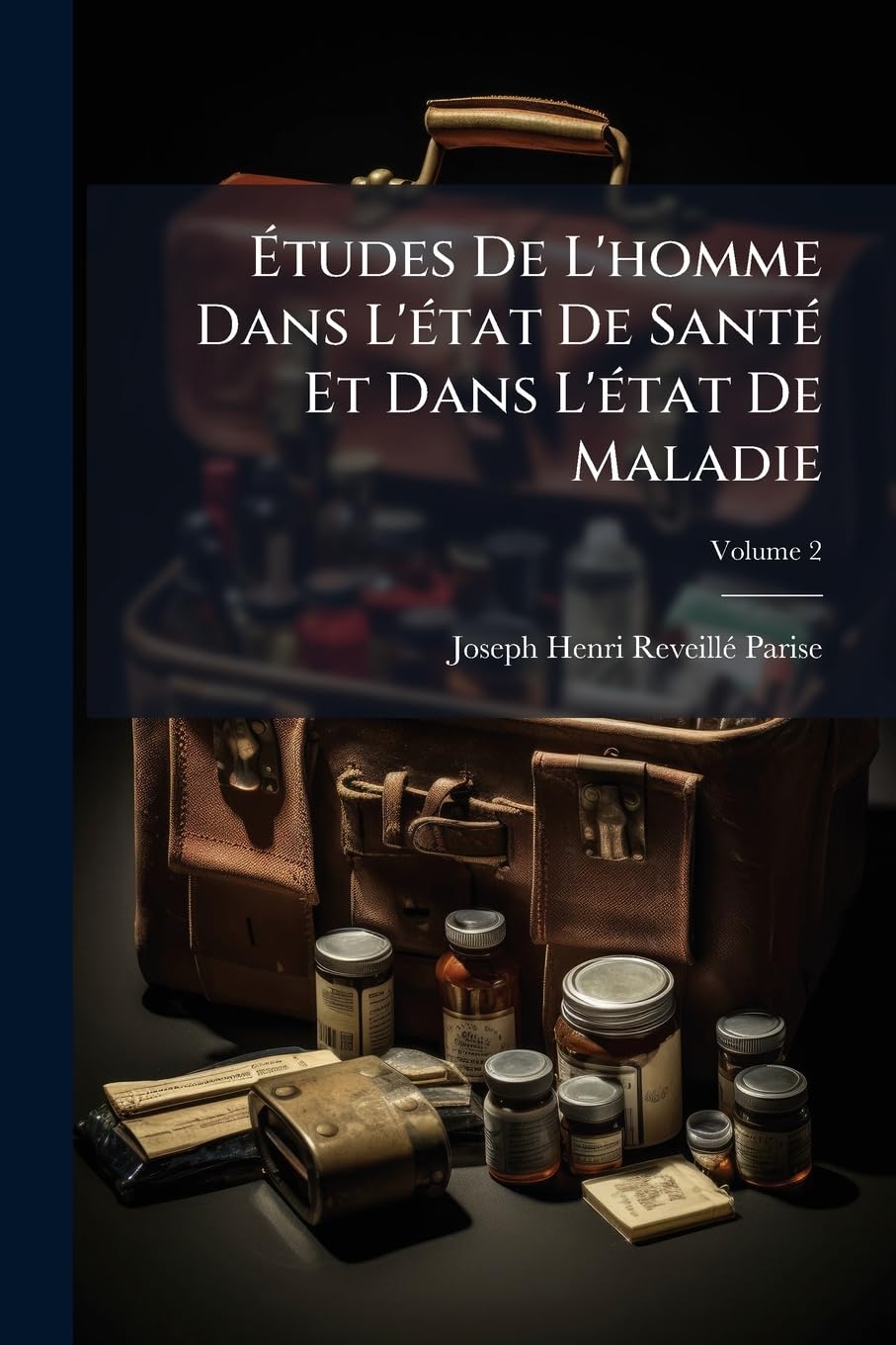 Études De L'homme Dans L'état De Santé Et Dans L'état De Maladie, Volume 2 book