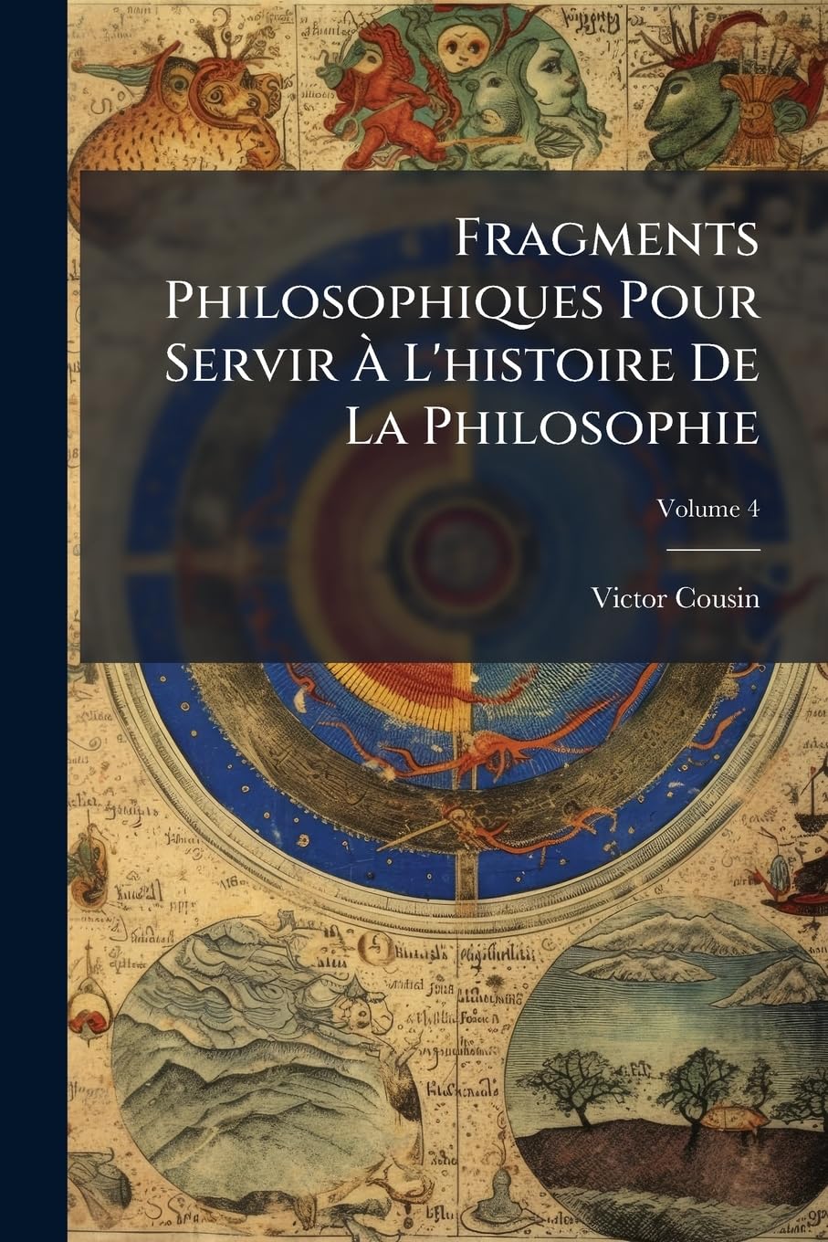 Fragments Philosophiques Pour Servir À L'histoire De La Philosophie, Volume 4 book