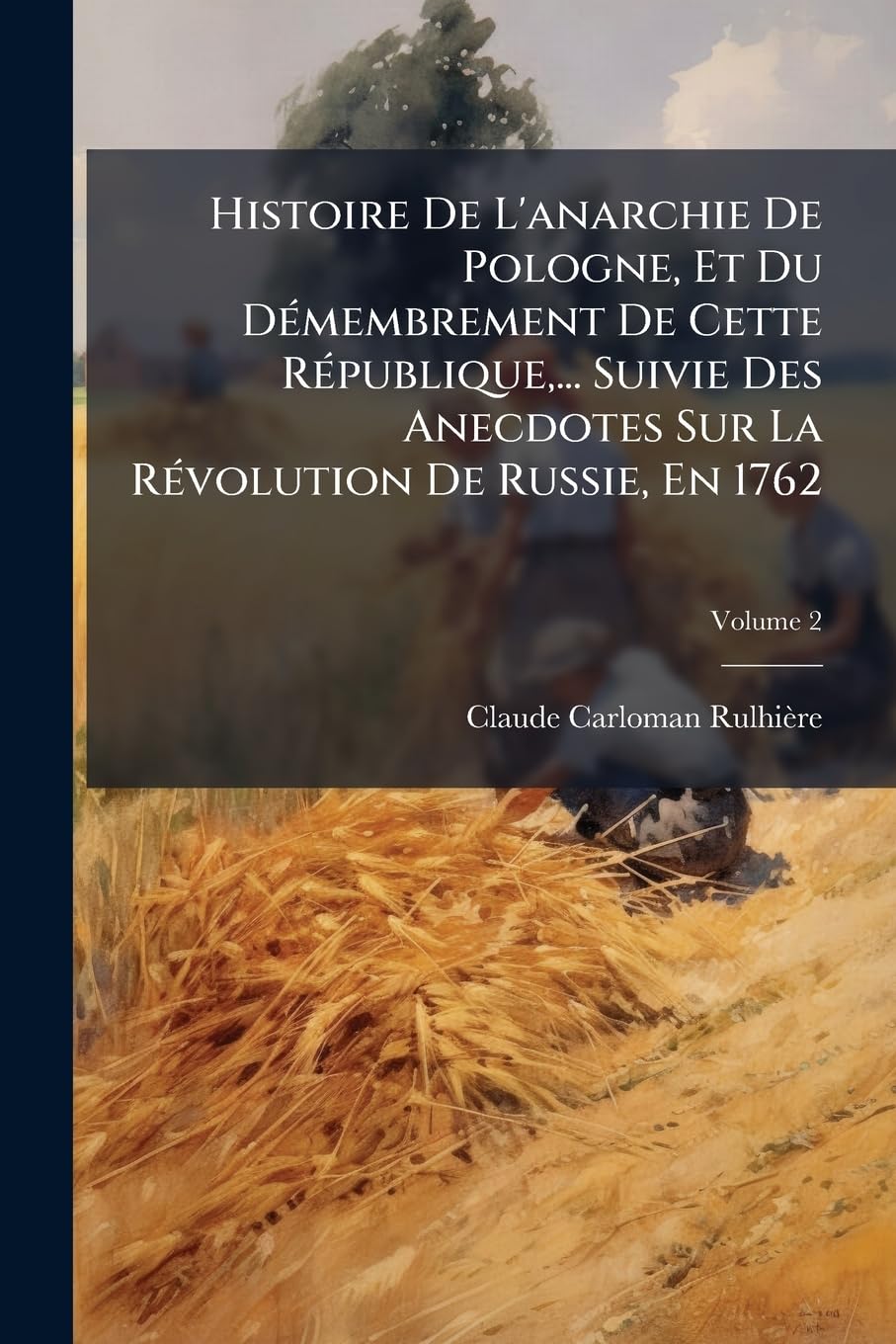 Histoire De L'anarchie De Pologne, Et Du Démembrement De Cette République, ... Suivie Des Anecdotes Sur La Révolution De Russie, En 1762, Volume 2 book
