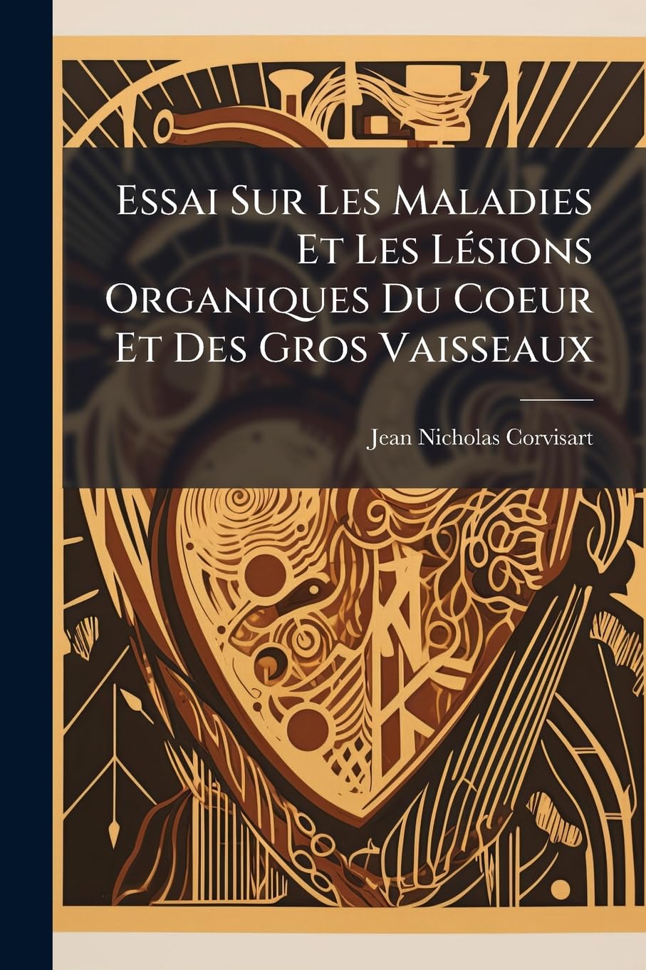 Essai Sur Les Maladies Et Les Lésions Organiques Du Coeur Et Des Gros Vaisseaux book