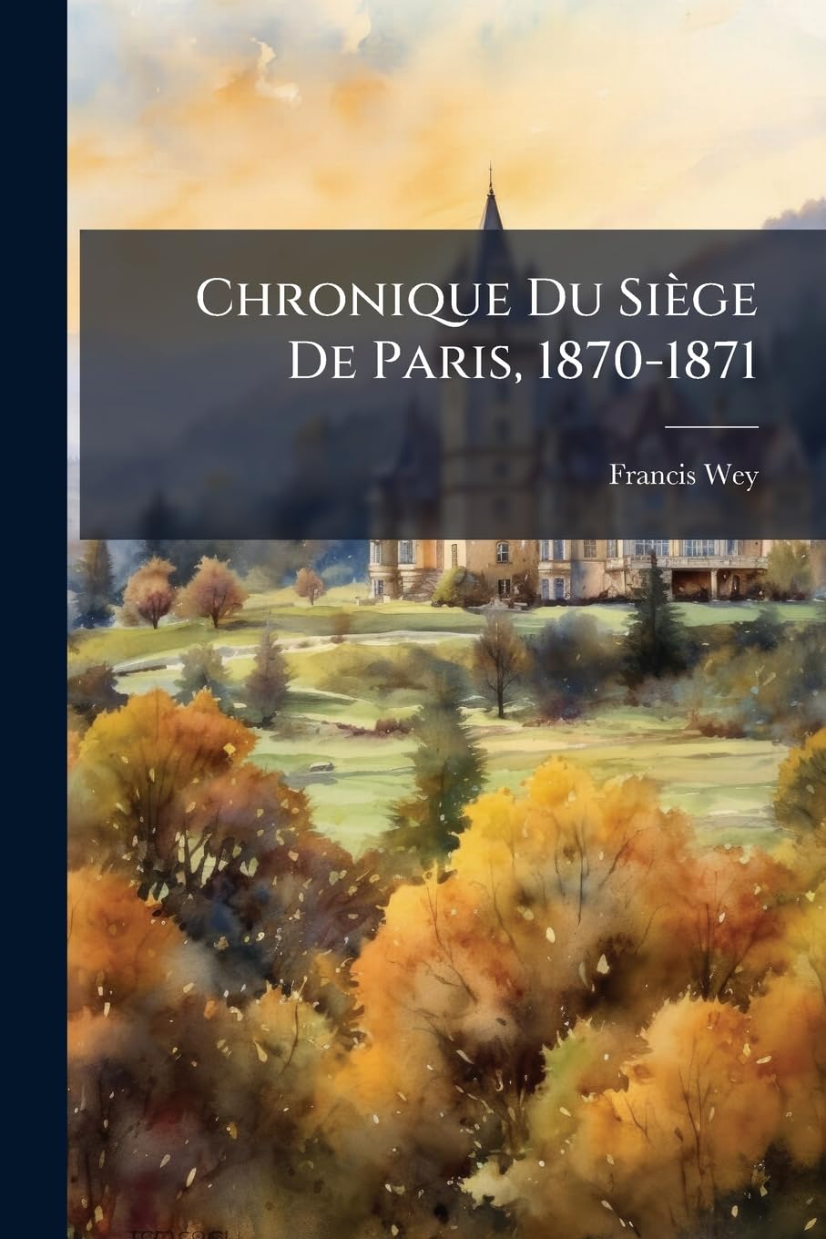 Chronique Du Siège De Paris, 1870-1871: Aspects De La Ville ... book