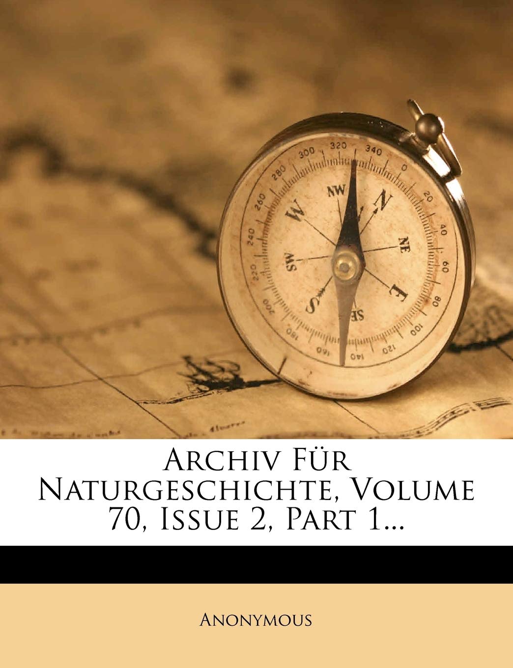 Archiv Für Naturgeschichte, Volume 70, Issue 2, Part 1... book
