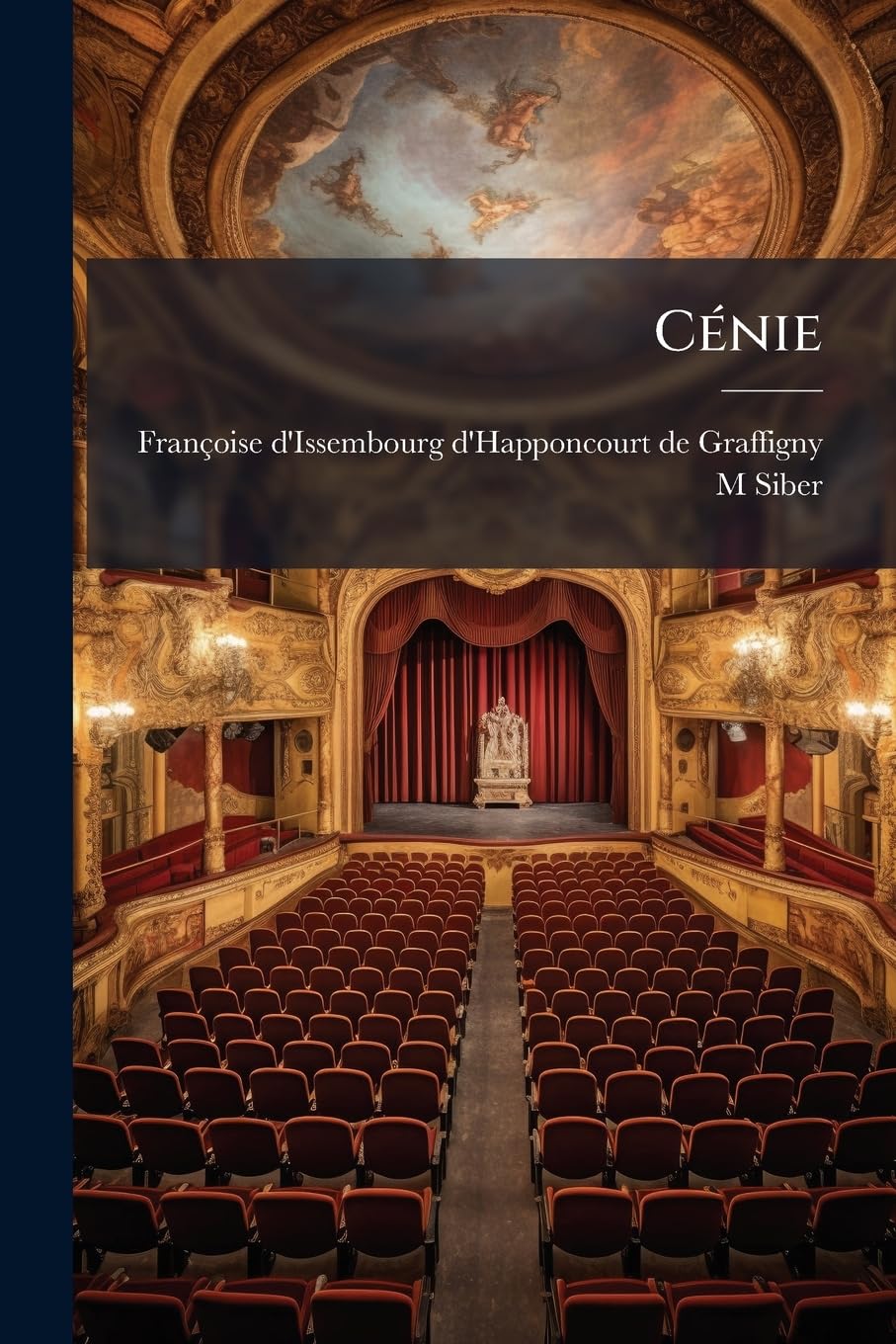 Cénie: Pièce Nouvelle, En Cinq Actes... book