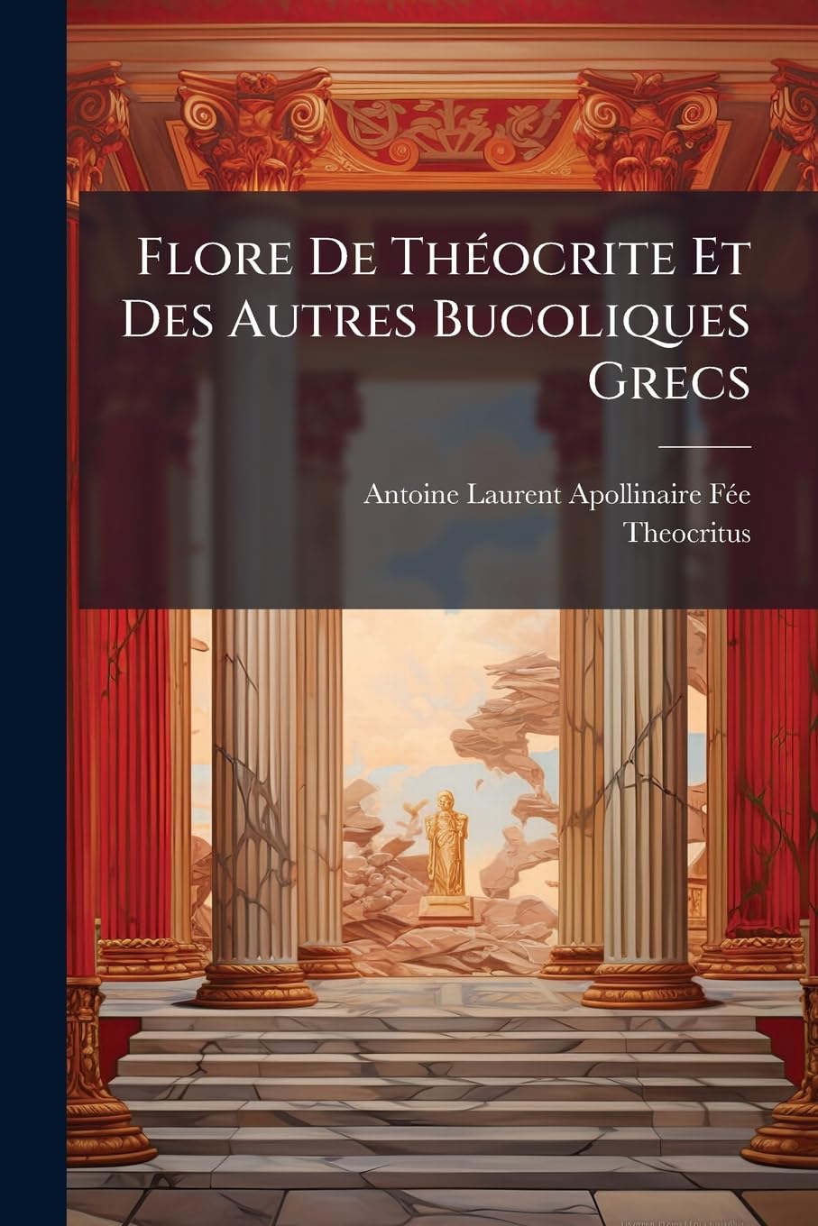 Flore De Théocrite Et Des Autres Bucoliques Grecs book