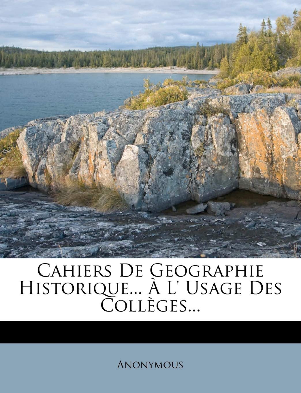 Cahiers de Geographie Historique... À L' Usage Des Collèges... book