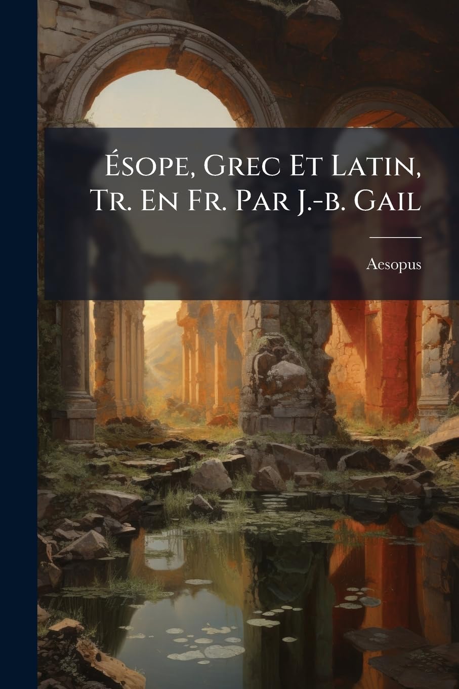 Ésope, Grec Et Latin, Tr. En Fr. Par J.-b. Gail book