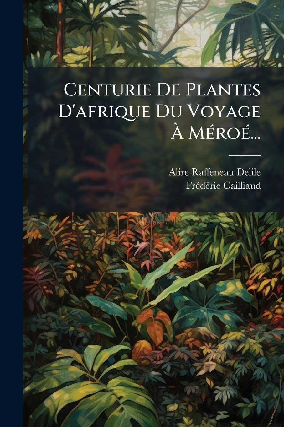 Centurie De Plantes D'afrique Du Voyage À Méroé... book