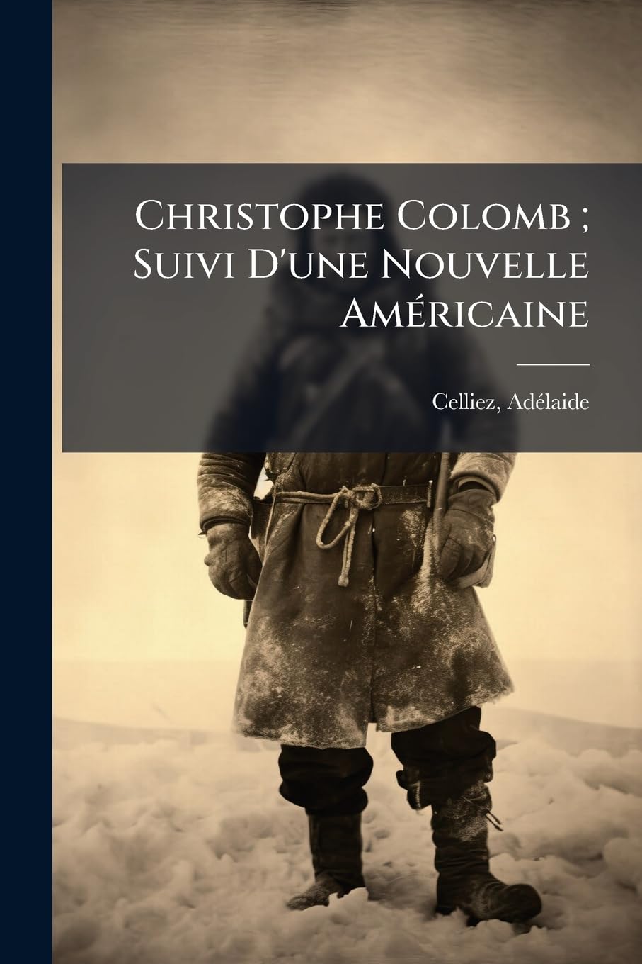 Christophe Colomb; Suivi d'Une Nouvelle Américaine book