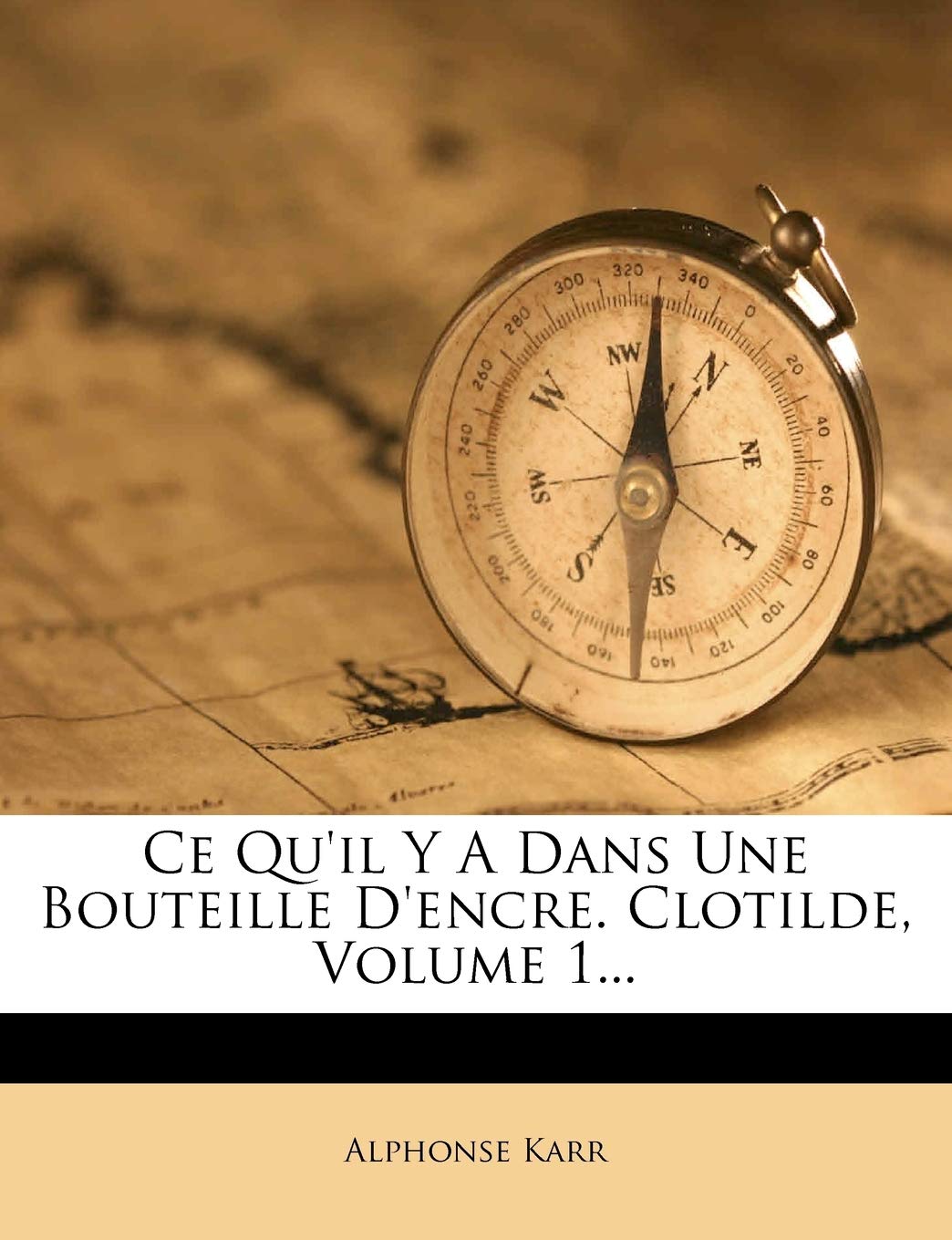 Ce Qu'il Y a Dans Une Bouteille d'Encre. Clotilde, Volume 1... book