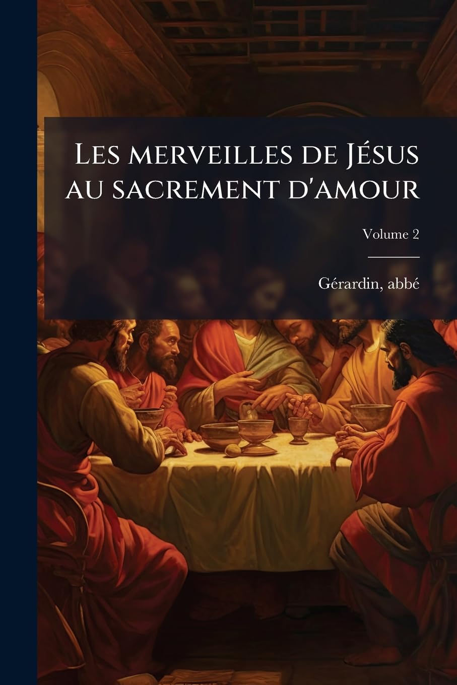 Les Merveilles de Jésus Au Sacrement d'Amour Volume 2 book